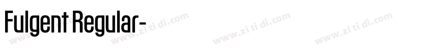 Fulgent Regular字体转换